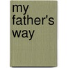 My Father's Way door W.B. Copeland