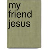 My Friend Jesus door Gary Lombardo