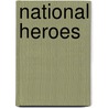 National Heroes door Alexander Walker