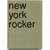 New York Rocker door Gary Valentine