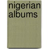 Nigerian Albums by Not Available