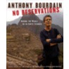 No Reservations door Anthony Bourdain