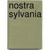 Nostra Sylvania by Margaret Garside