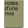 Notes D'Une Mre by Louise d'Alq