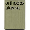 Orthodox Alaska door Michael Oleksa