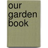 Our Garden Book door M.J. Brazier