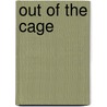 Out Of The Cage door Marjorie Liebert