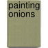 Painting Onions