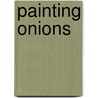 Painting Onions by Jenny Holmes
