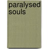 Paralysed Souls door A.M. Dharma