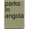 Parks in Angola by Not Available