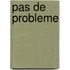 Pas De Probleme