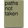 Paths Not Taken by Michael D. Barr