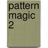 Pattern Magic 2 by Tomoko Nakamichi