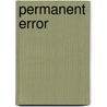 Permanent Error door Pieter Hugo