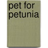 Pet For Petunia door Paul Schmid