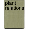 Plant Relations by John Merle Coulter