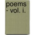 Poems - Vol. I.