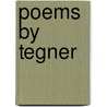 Poems By Tegner door Onbekend