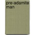 Pre-Adamite Man
