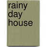 Rainy Day House by Linda Legeza