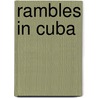 Rambles In Cuba door Onbekend
