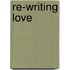 Re-writing Love