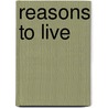 Reasons to Live door Amy Hempel