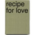 Recipe For Love