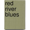 Red River Blues by Bruce Bastin