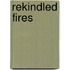 Rekindled Fires