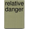 Relative Danger door Terry Lee Wilde