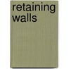 Retaining Walls door Tina Skinner