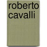 Roberto Cavalli door Roberto Cavalli