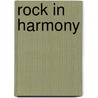 Rock in Harmony by Unknown