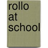 Rollo At School by Jacob Abbott