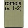 Romola (V. 1-2) by George Eliott