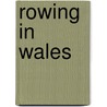 Rowing in Wales by Not Available