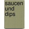 Saucen und Dips door Onbekend