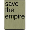 Save The Empire by Steve Skidmore