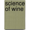 Science Of Wine door Jamie Goode