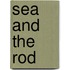 Sea And The Rod