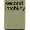 Second Latchkey by Alice Muriel Williamson