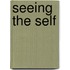 Seeing The Self