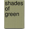 Shades Of Green door Ian Frederick Finseth
