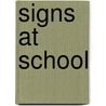 Signs at School by Mary Hill