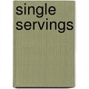 Single Servings door Lee Warren