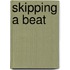 Skipping a Beat