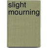 Slight Mourning door Catherine Aird