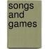Songs And Games